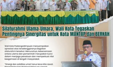 Silaturahmi Ulama–Umara, Wali Kota Tegaskan Pentingnya Sinergitas untuk Kota MANTAP dan BERKAH
