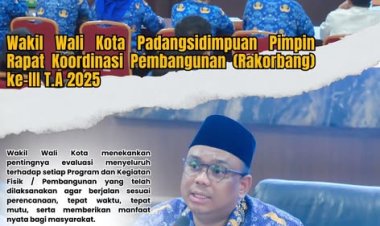 Wakil Wali Kota Padangsidimpuan Pimpin Rapat Koordinasi Pembangunan (Rakorbang) ke-III T.A 2025
