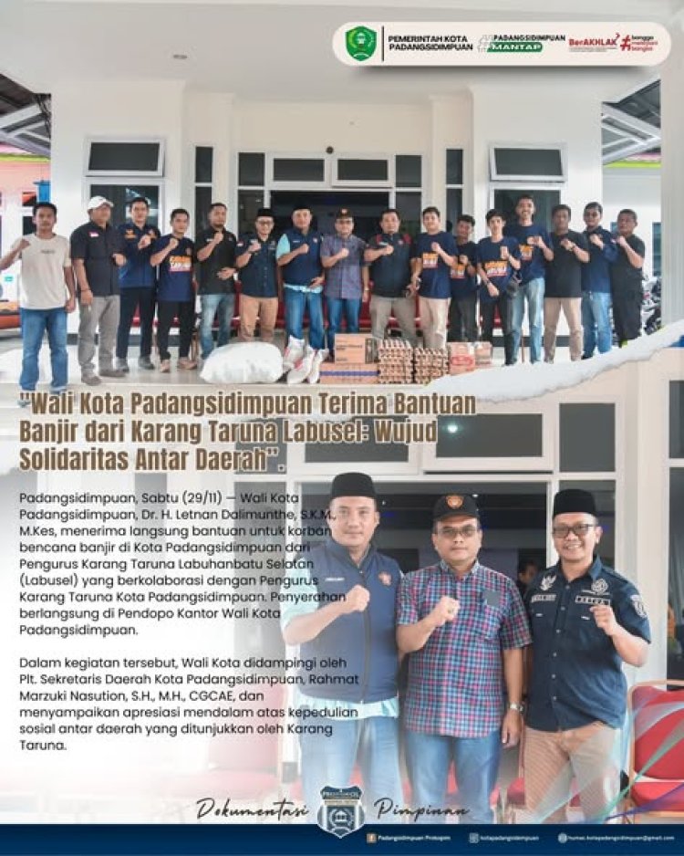 "Wali Kota Padangsidimpuan Terima Bantuan Banjir dari Karang Taruna Labusel: Wujud Solidaritas Antar Daerah”.