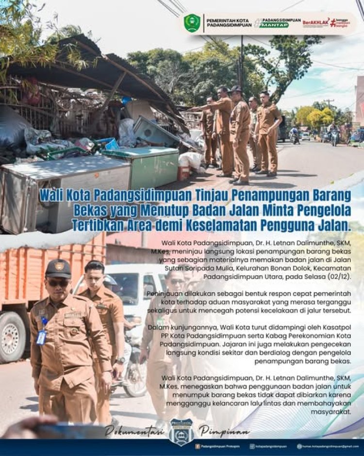 Wali Kota Padangsidimpuan Tinjau Penampungan Barang Bekas yang Menutup Badan Jalan Minta Pengelola Tertibkan Area demi Keselamatan Pengguna Jalan