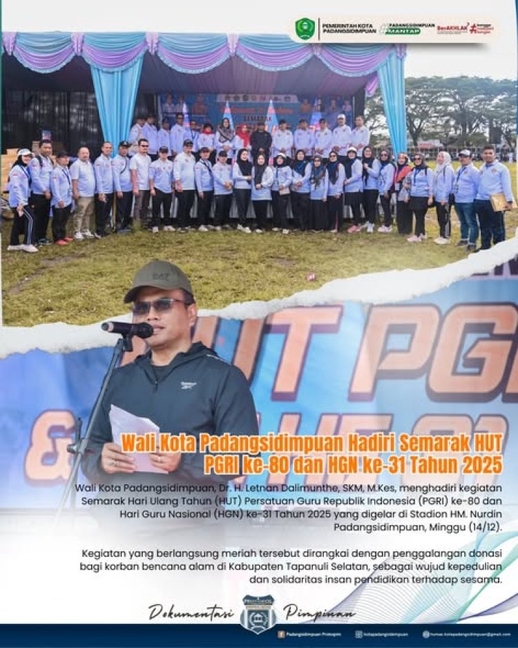 Wali Kota Padangsidimpuan Hadiri Semarak HUT PGRI ke-80 dan HGN ke-31 Tahun 2025