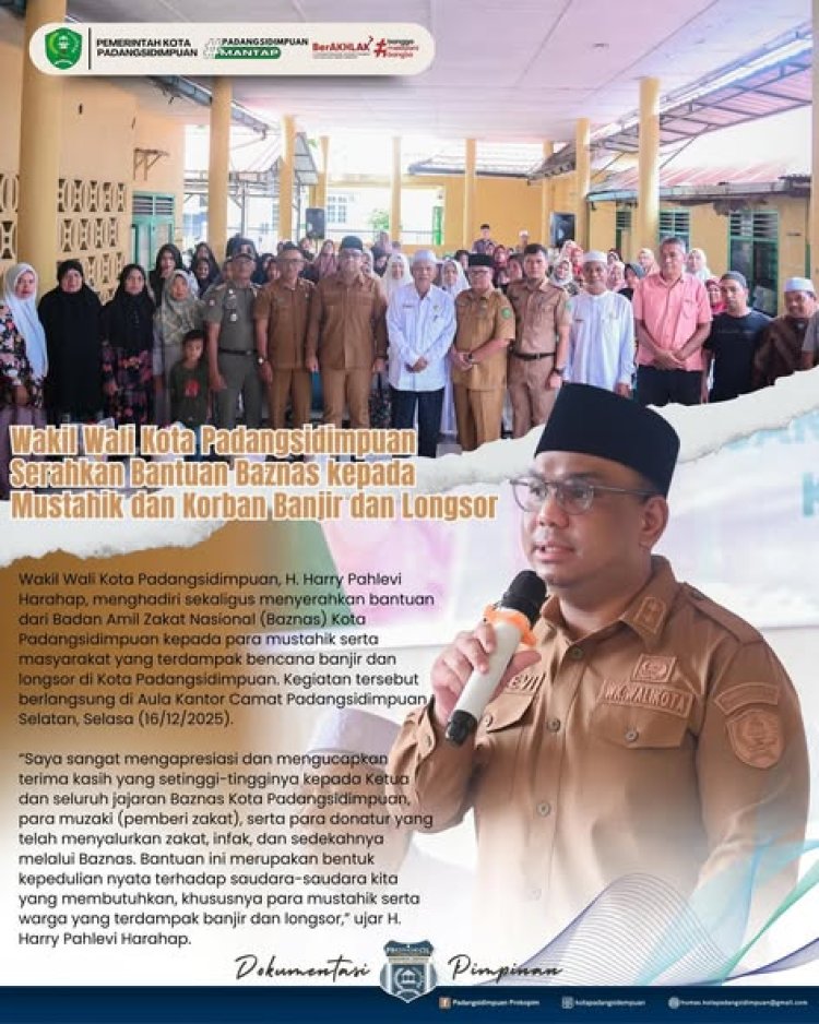 Wakil Wali Kota Padangsidimpuan Serahkan Bantuan Baznas kepada Mustahik dan Korban Banjir dan Longsor