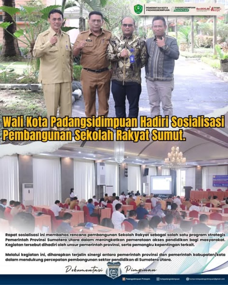 Wali Kota Padangsidimpuan Hadiri Sosialisasi Pembangunan Sekolah Rakyat Sumut.