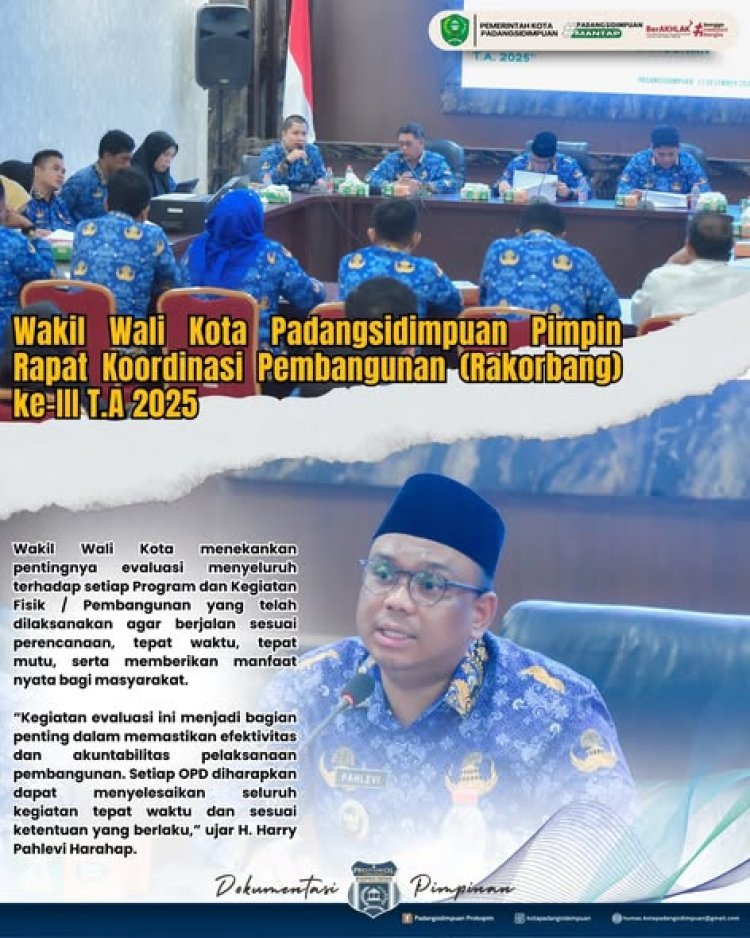 Wakil Wali Kota Padangsidimpuan Pimpin Rapat Koordinasi Pembangunan (Rakorbang) ke-III T.A 2025