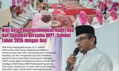 Wali Kota Padangsidimpuan Hadiri Doa dan Sholawat Bersama KKPT, Sambut Tahun 2026 dengan Doa