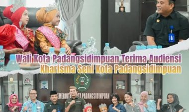 Wali Kota Padangsidimpuan Terima Audiensi Kharisma Seni Kota Padangsidimpuan