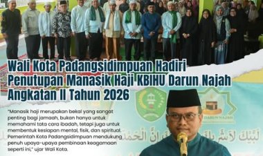 Wali Kota Padangsidimpuan Hadiri Penutupan Manasik Haji KBIHU Darun Najah Angkatan II Tahun 2026