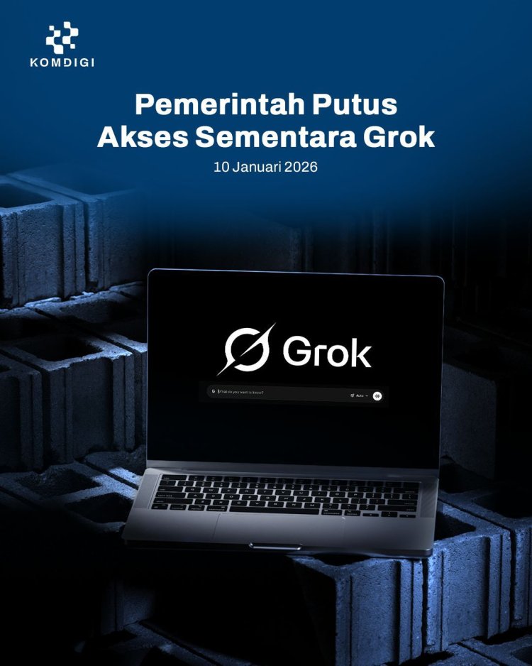 Indonesia Negara Pertama di Dunia Blokir Grok demi Lindungi Perempuan dan Anak