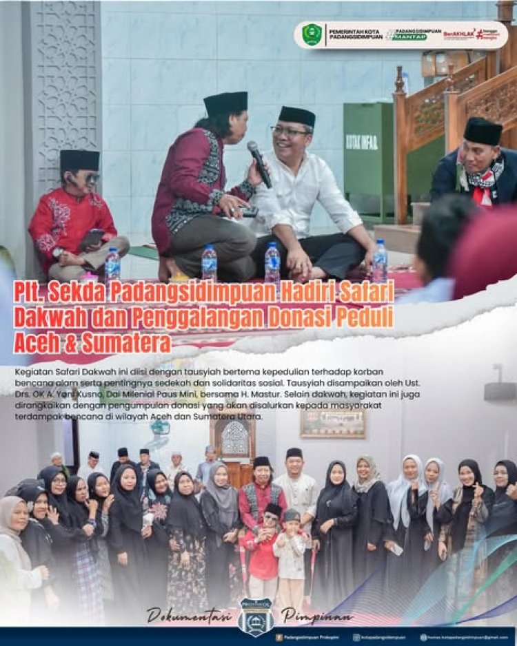 Plt. Sekda Padangsidimpuan Hadiri Safari Dakwah dan Penggalangan Donasi Peduli Aceh & Sumatera