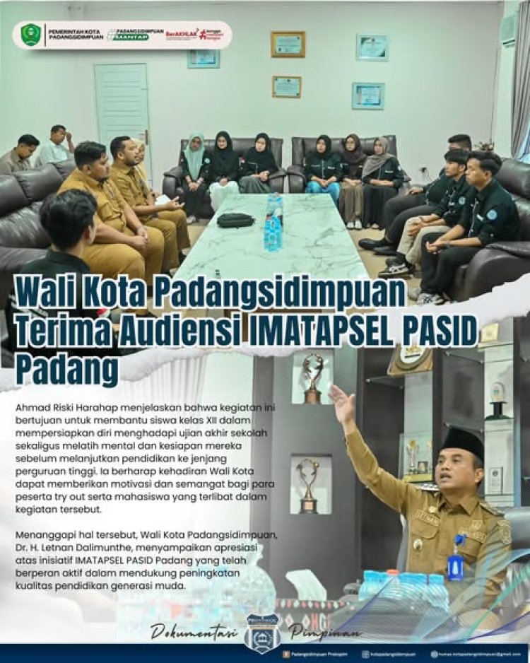 Wali Kota Padangsidimpuan Terima Audiensi IMATAPSEL PASID Padang