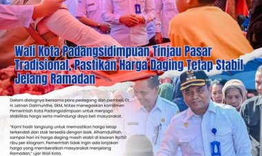 Wali Kota Padangsidimpuan Tinjau Pasar Tradisional, Pastikan Harga Daging Tetap Stabil Jelang Ramadhan