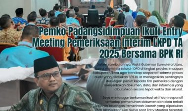 Pemko Padangsidimpuan Ikuti Entry Meeting Pemeriksaan Interim LKPD TA 2025 Bersama BPK RI