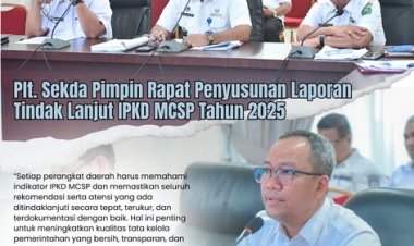Plt. Sekda Pimpin Rapat Penyusunan Laporan Tindak Lanjut IPKD MCSP Tahun 2025
