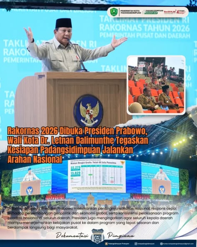 Rakornas 2026 Dibuka Presiden Prabowo, Wali Kota Dr. Letnan Dalimunthe Tegaskan Kesiapan Padangsidimpuan Jalankan Arahan Nasional