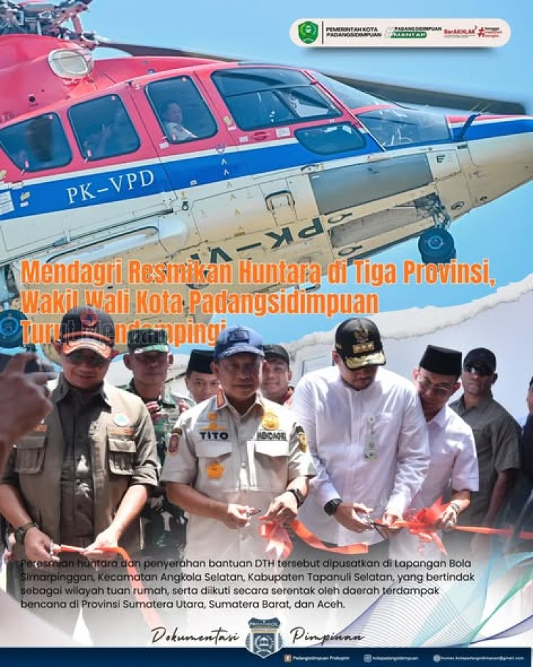 Mendagri Resmikan Huntara di Tiga Provinsi, Wakil Wali Kota Padangsidimpuan Turut Mendampingi