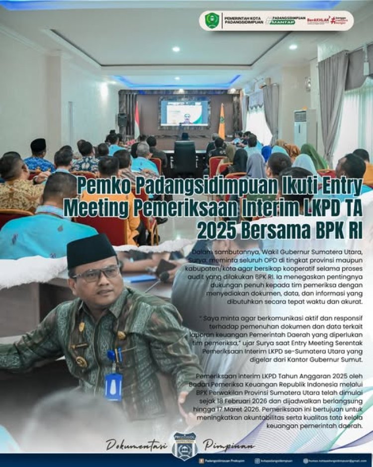 Pemko Padangsidimpuan Ikuti Entry Meeting Pemeriksaan Interim LKPD TA 2025 Bersama BPK RI