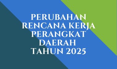 Perubahan Rencana Kerja Perangkat Daerah Tahun 2025